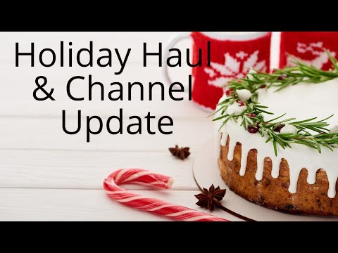 Holiday Haul and Channel Update