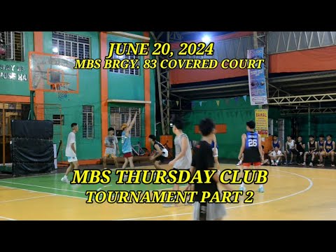 PART 2.  MBS THURSDAY CLUB TOURNAMENT BRGY. 83 COVERED COURT.