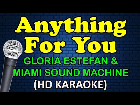 ANYTHING FOR YOU - Gloria Estefan & Miami Sound Machine (HD Karaoke)