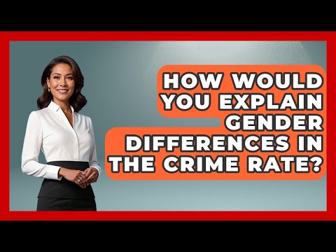 How Would You Explain Gender Differences In The Crime Rate? - Gender Equality Network