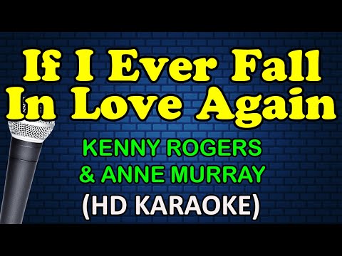 IF I EVER FALL IN LOVE AGAIN - Kenny Rogers & Anne Murray (HD Karaoke)