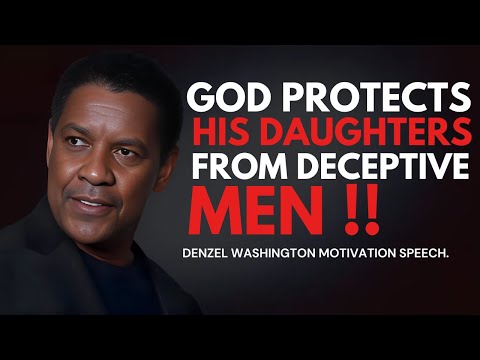 DENZEL WASHINGTON - God Protects His Daughters from Deceptive Men.#christianmotivation #bible