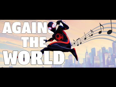 "Against The World" - SPIDER-MAN: ACROSS THE SPIDER-VERSE Song | by ChewieCatt