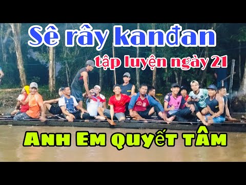 sê rây kanđan tập luyện ngày 21 anh em quyết tâm rất hấp dẫn