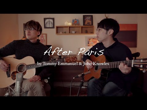 After Paris / John Knowles＆Tommy Emmanuel (Cover)