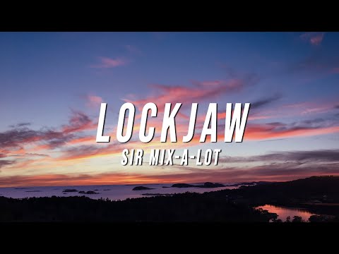 Sir Mix-A-Lot - Lockjaw (Lyrics)