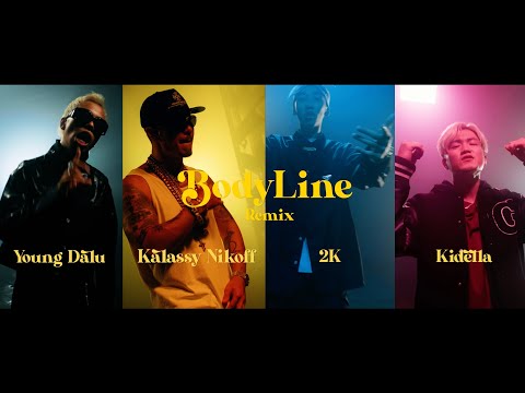 Kalassy Nikoff -「Body Line Remix feat. Young Dalu, Kidella & 2K」（Official Video）