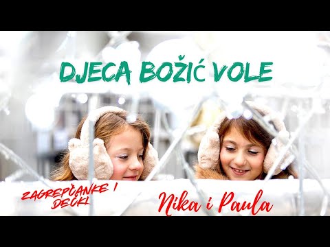 DJECA BOŽIĆ VOLE - Zagrepčanke i dečki - Nika & Paula