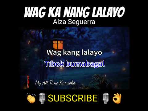 Wag Ka Nang Lalayo #aizaseguerra #aiza #wagkananglalayo