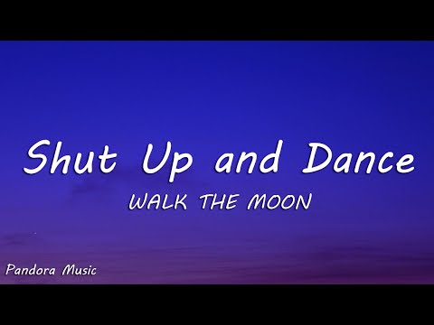 WALK THE MOON - Shut Up and Dance (Lyrics)