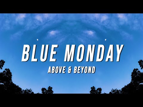 Above & Beyond - Blue Monday (Lyrics)