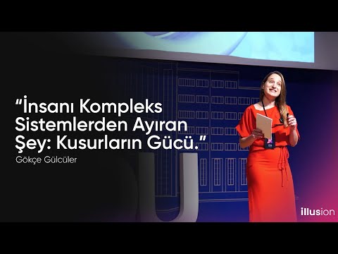 İnsanı Kompleks Sistemlerden Ayıran Şey: Kusurların Gücü | Gökçe Gülcüler | TEDxDuzce University