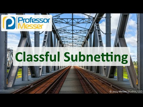 Classful Subnetting - CompTIA Network+ N10-009 - 1.7