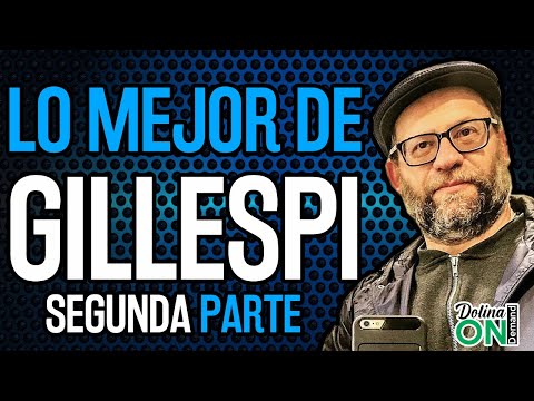 [LO MEJOR DE GILLESPI RECARGADO] Segundo Compilado del “artista antes llamado”