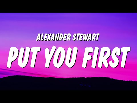 Alexander Stewart - ​​Put You First (Lyrics)