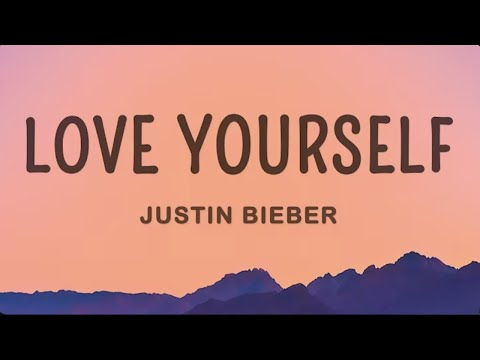 Justin Bieber - Love Yourself (Lyrics and No Ads)