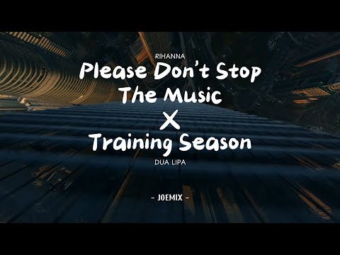 Please Don't Stop The Music x Training Season remix