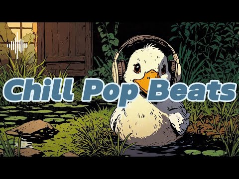 𝐏𝐥𝐚𝐲𝐥𝐢𝐬𝐭 🦆 Chill & Pop Grooves 🎧 | Relaxing Beats for Work & Creativity