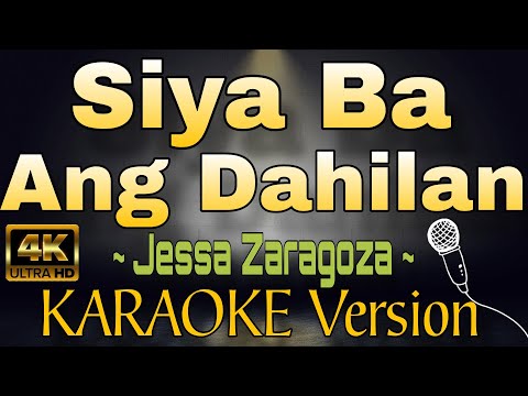 SIYA BA ANG DAHILAN - Jessa Zaragoza (HD OPM KARAOKE Version)