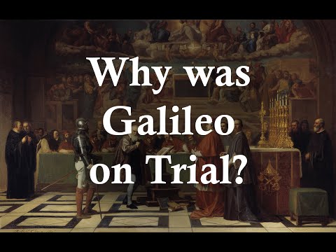 Why Was Galileo on Trial for Heresy?