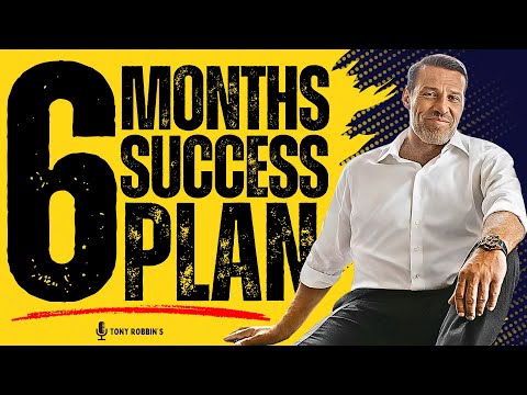 TRANSFORM YOUR LIFE WITH 6 MONTHS SUCCESS PLAN | Tony Robbins