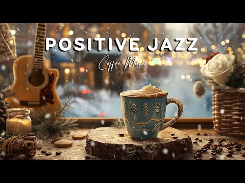 Winter Morning Coffee ☕ Positive Energy Jazz Piano & Sweet Bossa Nova for Happy Moods