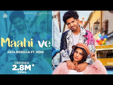 Maahi Ve (Official Video) : Jaya | Nikk | Rox A | Punjabi Song