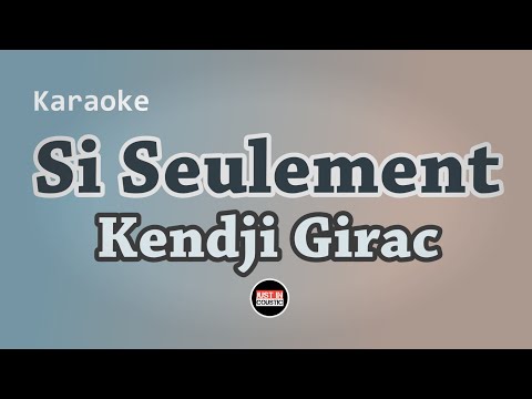 Kendji Girac - Si Seulement (Karaoke)