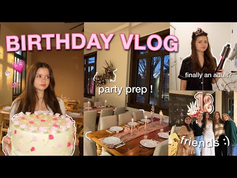 I TURNED 18 🎂 birthday + party vlog :)