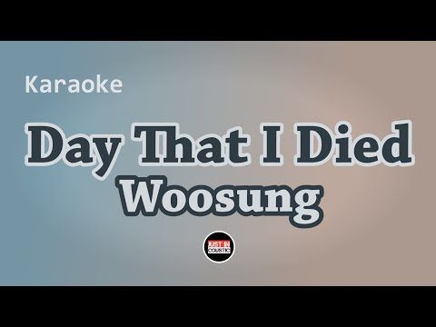 WOOSUNG - Day That I Died (Karaoke with Lyrics)