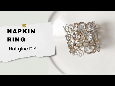 DIY Hot Glue Napkin Rings: Stylish & Easy Craft Tutorial