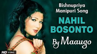 Nahil Bosonto Video Song by Maaugo | New Bishnupriya Manipuri Song | Radhika Returns | Red Ribbon