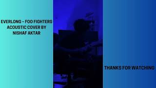 Everlong – Foo Fighters | Acoustic Cover by Nishaf Aktar