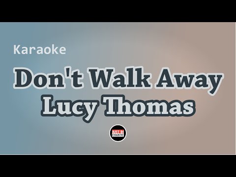 Lucy Thomas - Don't Walk Away (Karaoke with Lyrics)