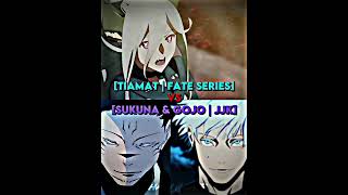 Suggestion Series // part 10 // Tiamat (Fate) vs Gojo & Sukuna (JJK) #fategrandorder #jujutsukaisen