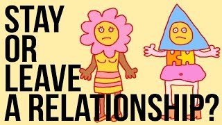 Stay in - or Leave - a Relationship?