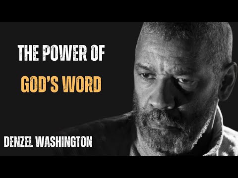 THE POWER OF GOD’S WORD SPEAKING SCRIPTURE OVER YOUR LIFE ! POWERFUL MOTIVATIONAL SPEECH BY DENZEL