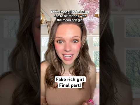 POV: fake rich girl *final part* #povcomedy #povs #skit #satire #nicegirl #richgirl #pov