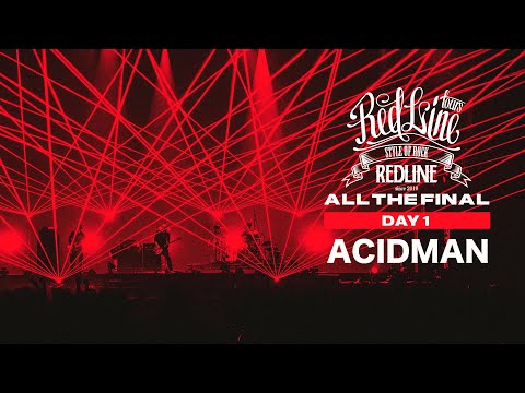 【REDLINE ALL THE FINAL】DAY1  ACIDMAN - 世界が終わる夜 / 輝けるもの -