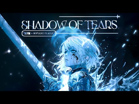 Trym x Sofiane Pamart - Shadow of Tears