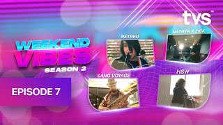 Weekend Vibes: Season 2 - Episode 7