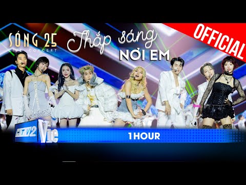 [1 HOUR] - Thắp Sáng Nơi Em - Em Xinh Say Hi ft. Anh Trai Say Hi | SÓNG 25