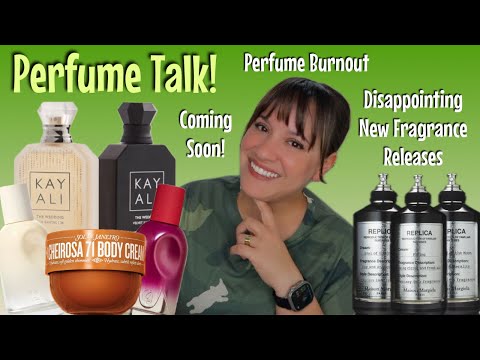 Perfume Talk | Let's chat about perfume burnout, New releases & disappointing blind buys