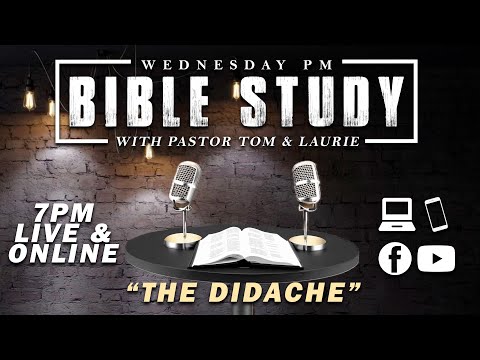 Wed PM Bible Study - "The Didache" | WED 08-27-24