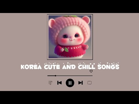 #2 [PLAYLIST 1 HOUR] Korea cute songs ( relaxing, chilling) | Tyna Nguyễn