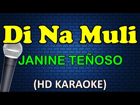 DI NA MULI - Janine Teñoso (HD Karaoke)