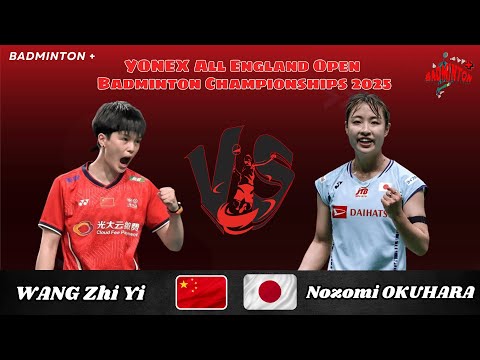 Nozomi OKUHARA (JPN) vs WANG Zhi Yi (CHN) | R32 | All England Badminton 2025