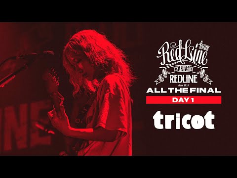 【REDLINE ALL THE FINAL】DAY1  tricot  - アナメイン / potage -