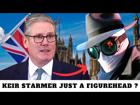 PUPPET MASTER Revealed:  KEIR STARMER Is Just A PUPPET – Meet The MAN who really runs BRITAIN.