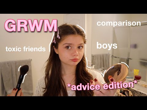 GRWM while i give you unsolicited advice